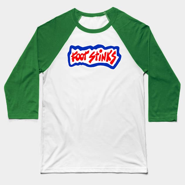 Foot Stinks Baseball T-Shirt by old_school_designs